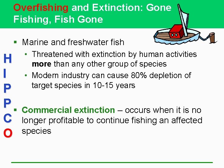 Overfishing and Extinction: Gone Fishing, Fish Gone § Marine and freshwater fish H I