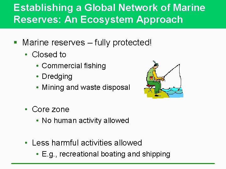 Establishing a Global Network of Marine Reserves: An Ecosystem Approach § Marine reserves –