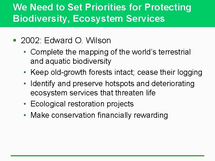 We Need to Set Priorities for Protecting Biodiversity, Ecosystem Services § 2002: Edward O.