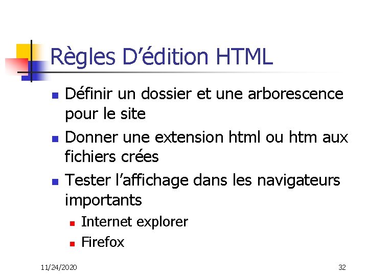 Règles D’édition HTML n n n Définir un dossier et une arborescence pour le