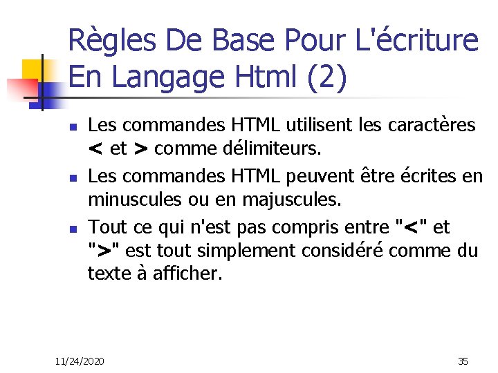 Règles De Base Pour L'écriture En Langage Html (2) n n n Les commandes