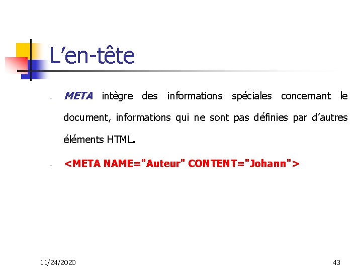 L’en-tête - META intègre des informations spéciales concernant le document, informations qui ne sont