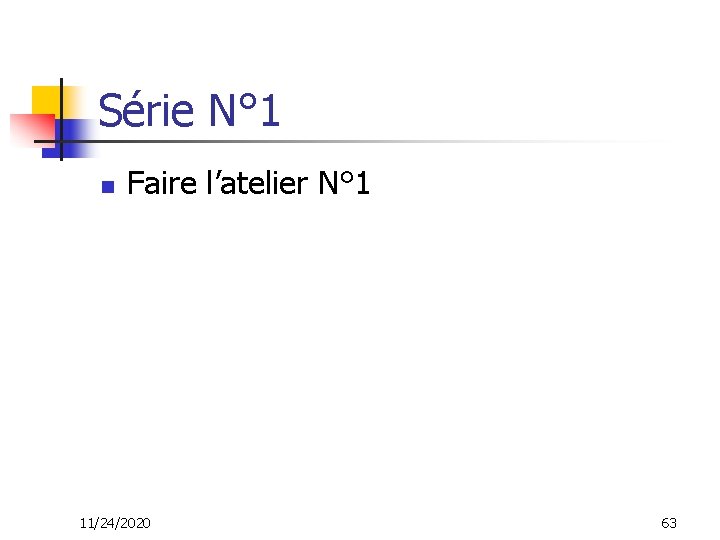 Série N° 1 n Faire l’atelier N° 1 11/24/2020 63 