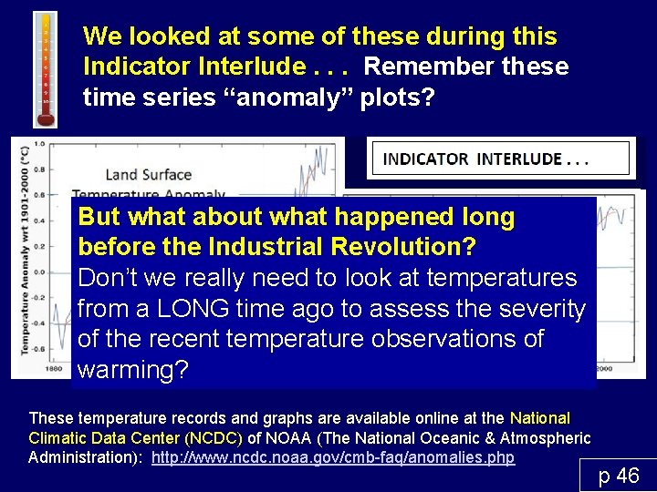 We looked at some of these during this Indicator Interlude. . . Remember these