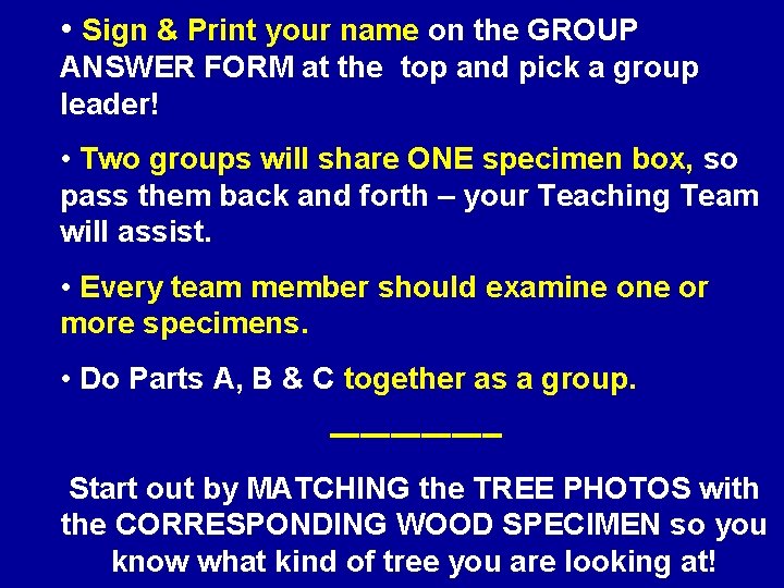  • Sign & Print your name on the GROUP ANSWER FORM at the
