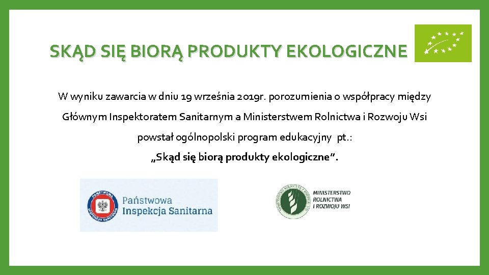 SKĄD SIĘ BIORĄ PRODUKTY EKOLOGICZNE W wyniku zawarcia w dniu 19 września 2019 r.