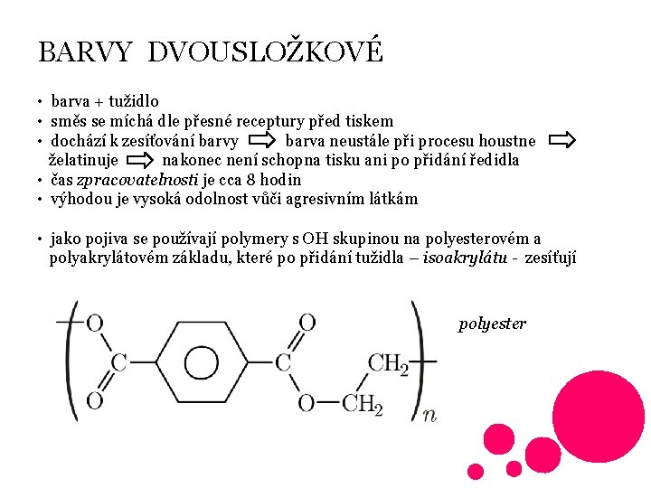 BARVY DVOUSLOŽKOVÉ • barva + tužidlo • směs se míchá dle přesné receptury před