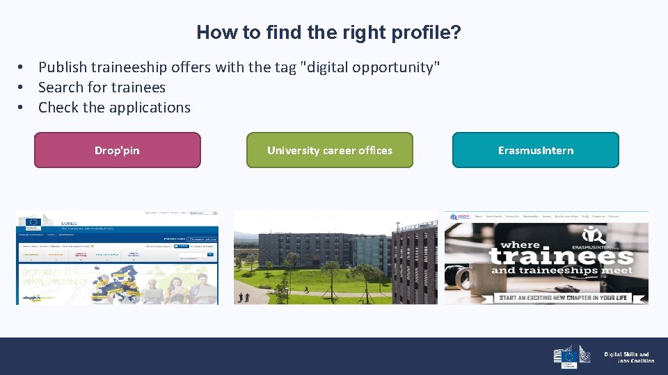 How to find the right profile? • Publish traineeship offers with the tag "digital