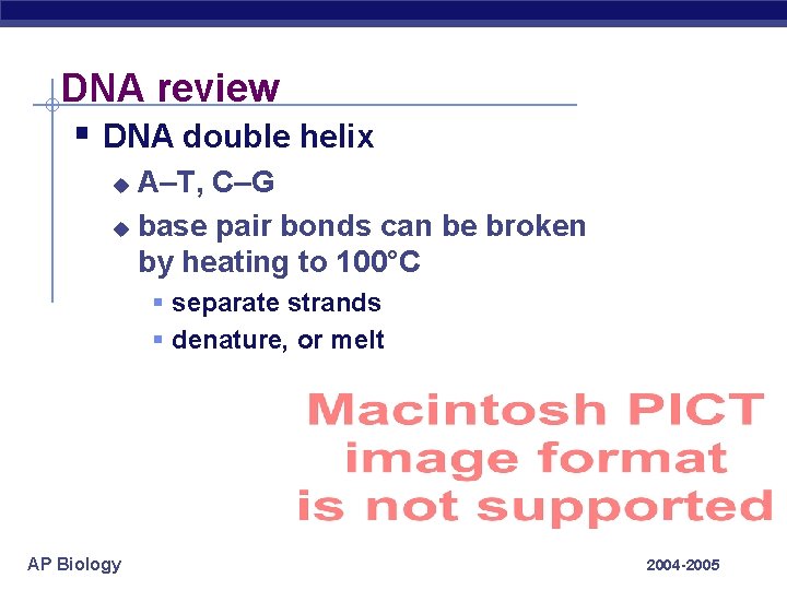 DNA review § DNA double helix A–T, C–G u base pair bonds can be