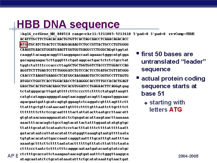 HBB DNA sequence >hg 16_ref. Gene_NM_000518 range=chr 11: 5211005 -5212610 5'pad=0 3'pad=0 rev. Comp=TRUE