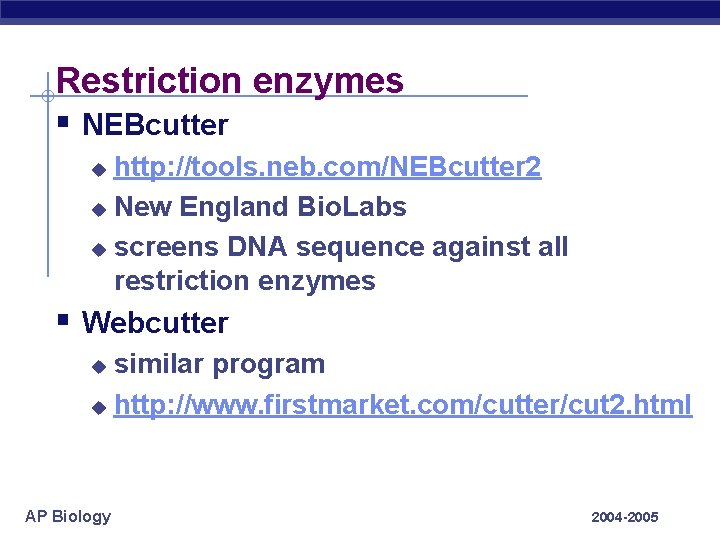 Restriction enzymes § NEBcutter http: //tools. neb. com/NEBcutter 2 u New England Bio. Labs