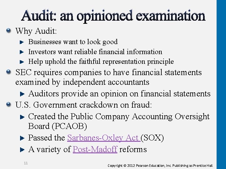 Audit: an opinioned examination Why Audit: Businesses want to look good Investors want reliable