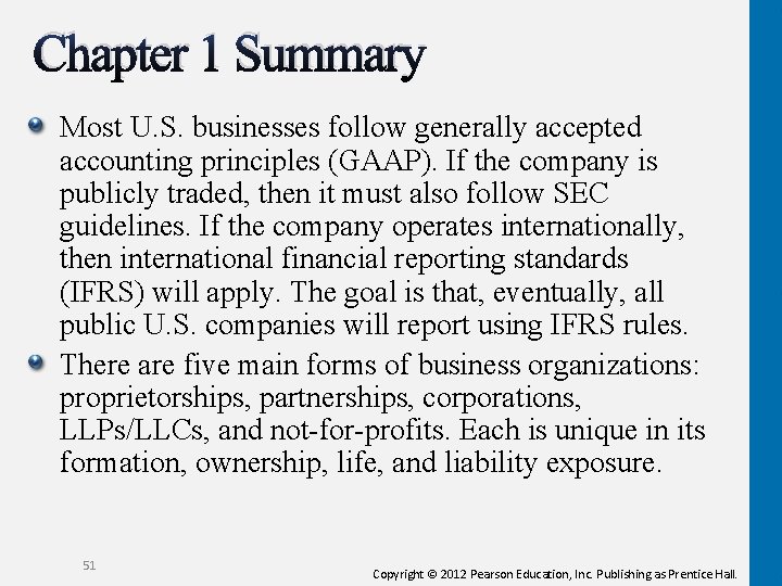 Chapter 1 Summary Most U. S. businesses follow generally accepted accounting principles (GAAP). If