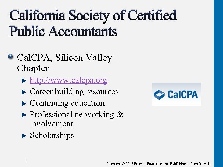 California Society of Certified Public Accountants Cal. CPA, Silicon Valley Chapter http: //www. calcpa.