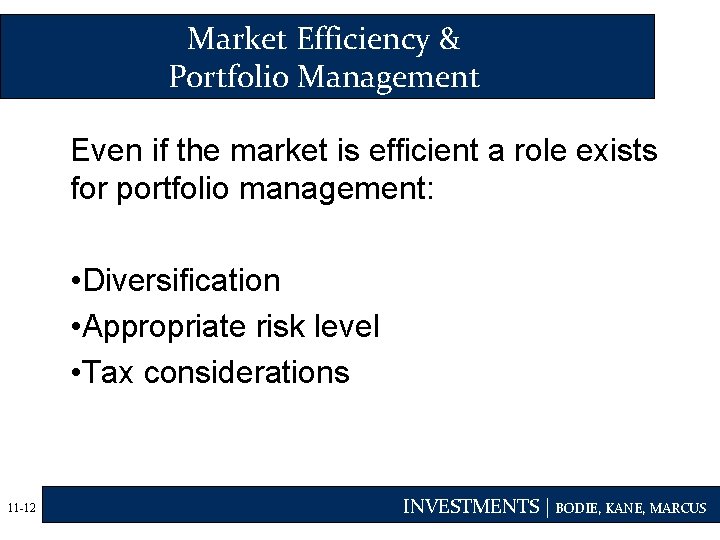 Market Efficiency & Portfolio Management Even if the market is efficient a role exists