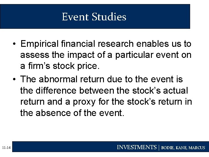 Event Studies • Empirical financial research enables us to assess the impact of a