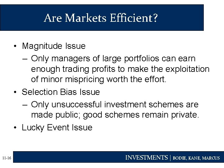 Are Markets Efficient? • Magnitude Issue – Only managers of large portfolios can earn