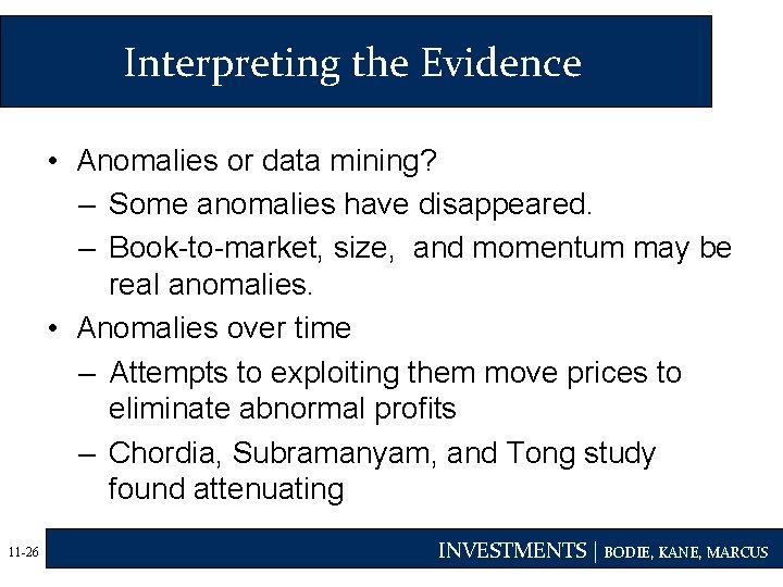 Interpreting the Evidence • Anomalies or data mining? – Some anomalies have disappeared. –