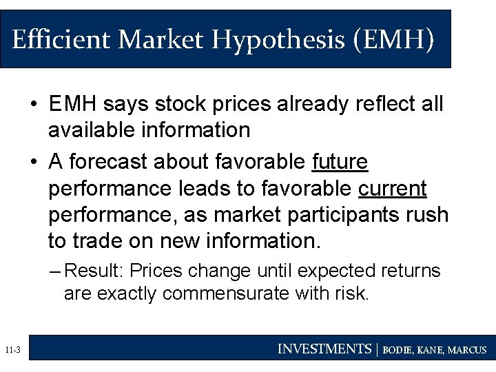 Efficient Market Hypothesis (EMH) • EMH says stock prices already reflect all available information