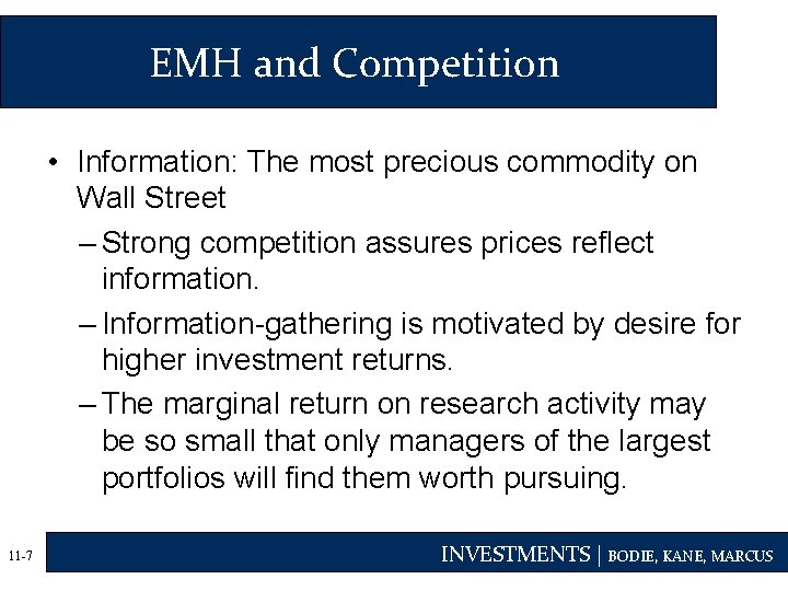 EMH and Competition • Information: The most precious commodity on Wall Street – Strong