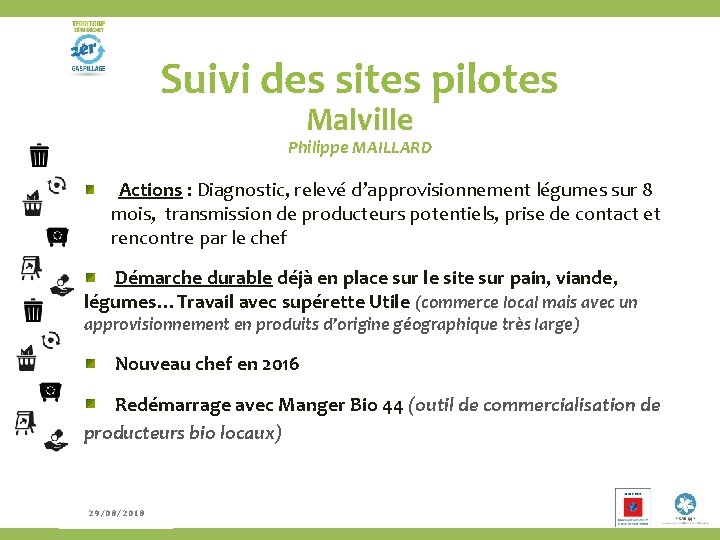 Rencontre #2 Suivi des sites pilotes Malville Philippe MAILLARD Actions : Diagnostic, relevé d’approvisionnement