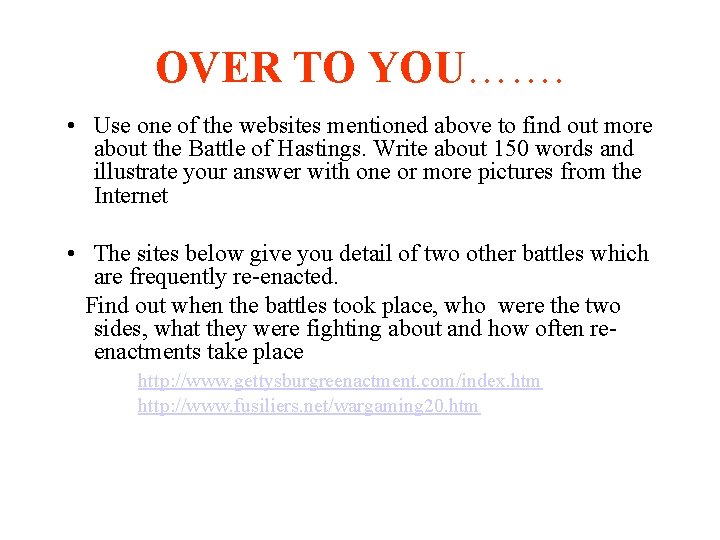 OVER TO YOU……. • Use one of the websites mentioned above to find out