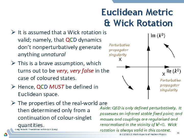 Euclidean Metric & Wick Rotation Ø It is assumed that a Wick rotation is