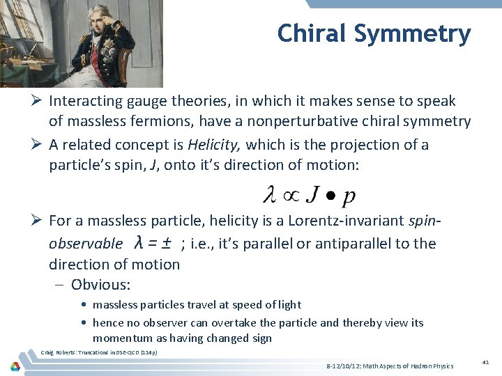 Chiral Symmetry Ø Interacting gauge theories, in which it makes sense to speak of
