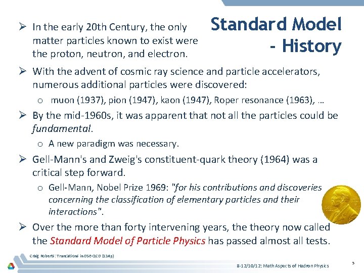 Ø In the early 20 th Century, the only matter particles known to exist