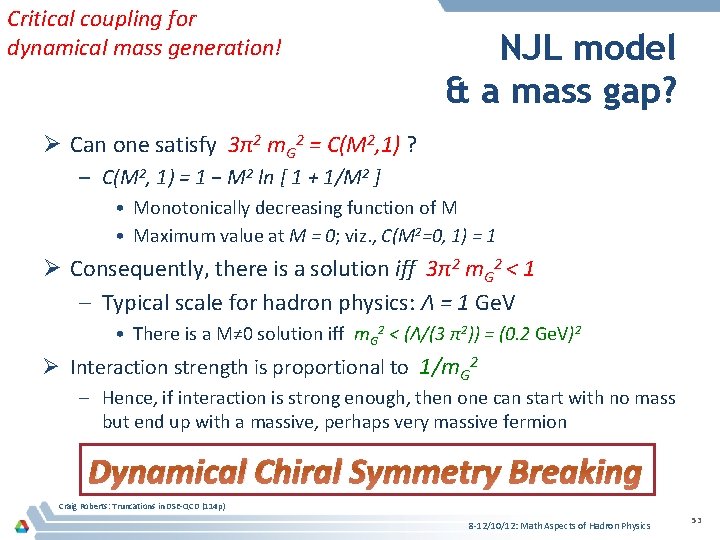 Critical coupling for dynamical mass generation! NJL model & a mass gap? Ø Can