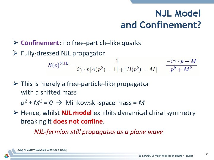 NJL Model and Confinement? Ø Confinement: no free-particle-like quarks Ø Fully-dressed NJL propagator Ø