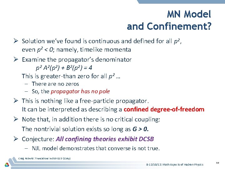 MN Model and Confinement? Ø Solution we’ve found is continuous and defined for all