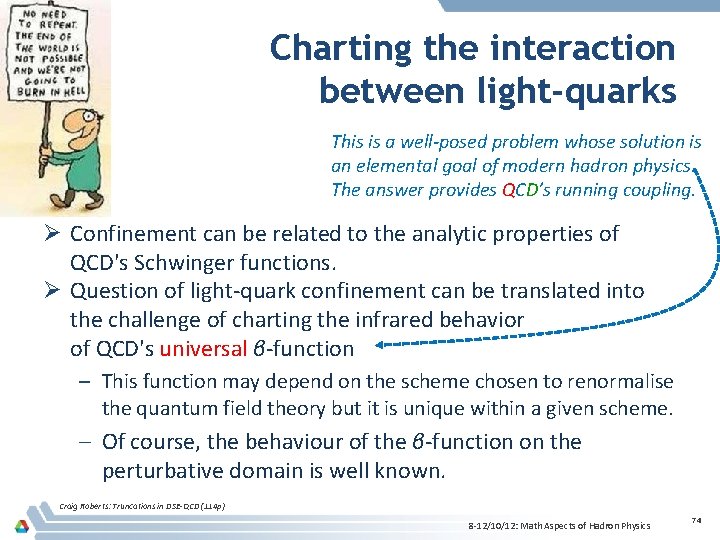 Charting the interaction between light-quarks This is a well-posed problem whose solution is an