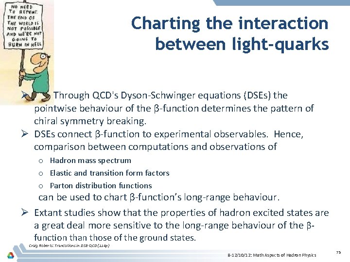 Charting the interaction between light-quarks Ø Through QCD's Dyson-Schwinger equations (DSEs) the pointwise behaviour