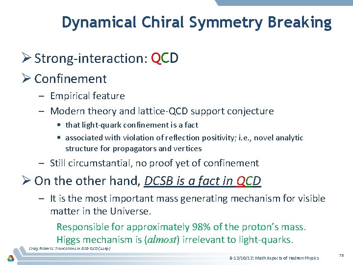 Dynamical Chiral Symmetry Breaking Ø Strong-interaction: QCD Ø Confinement – Empirical feature – Modern