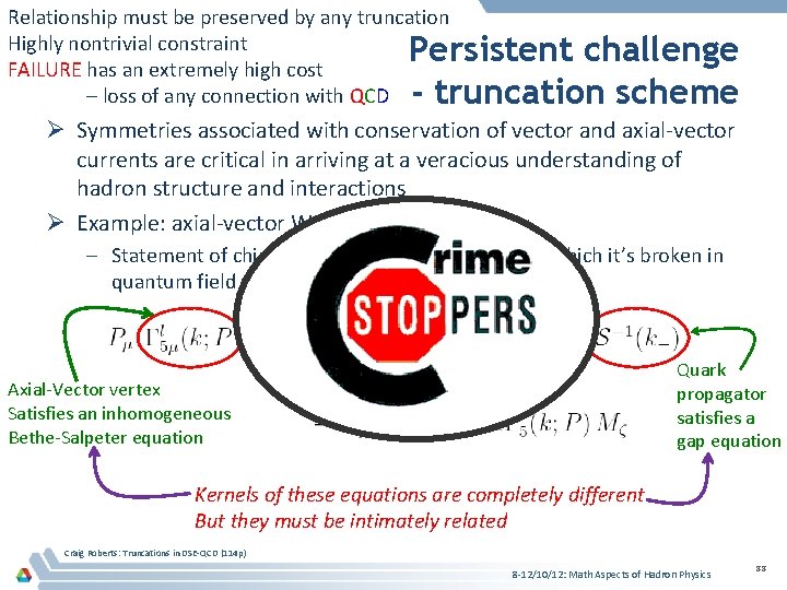 Relationship must be preserved by any truncation Highly nontrivial constraint FAILURE has an extremely