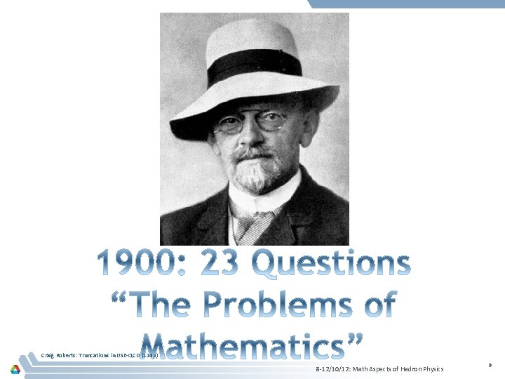 Craig Roberts: Truncations in DSE-QCD (114 p) 8 -12/10/12: Math Aspects of Hadron Physics