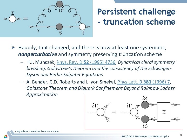 Persistent challenge - truncation scheme Ø Happily, that changed, and there is now at