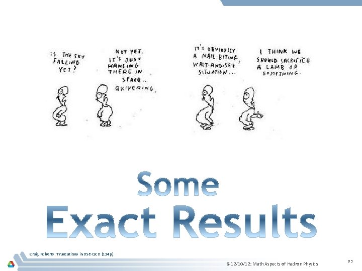 Craig Roberts: Truncations in DSE-QCD (114 p) 8 -12/10/12: Math Aspects of Hadron Physics