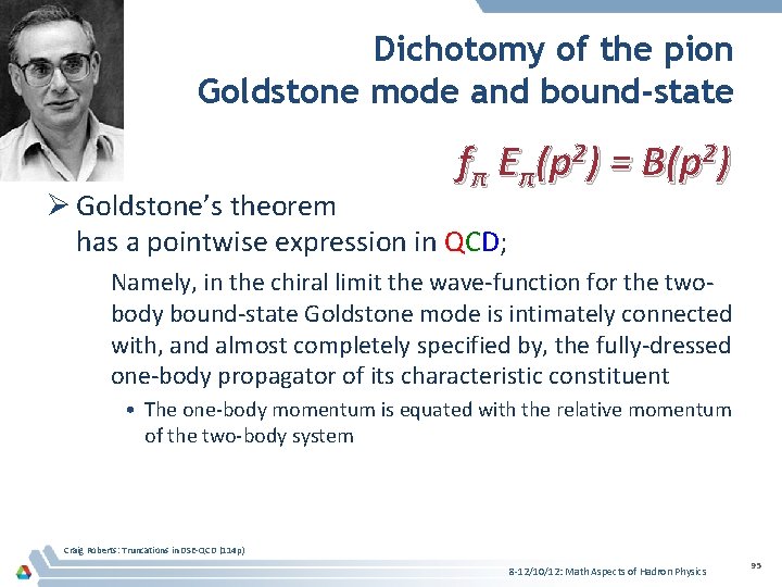 Dichotomy of the pion Goldstone mode and bound-state fπ Eπ(p 2) = B(p 2)