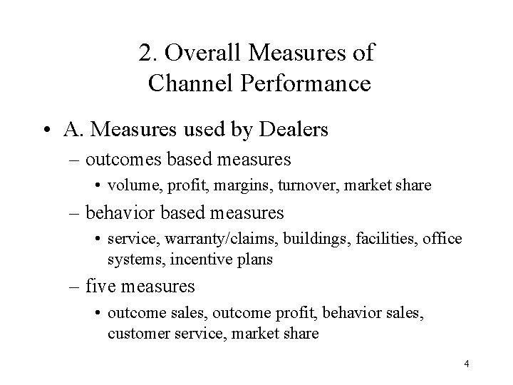 2. Overall Measures of Channel Performance • A. Measures used by Dealers – outcomes