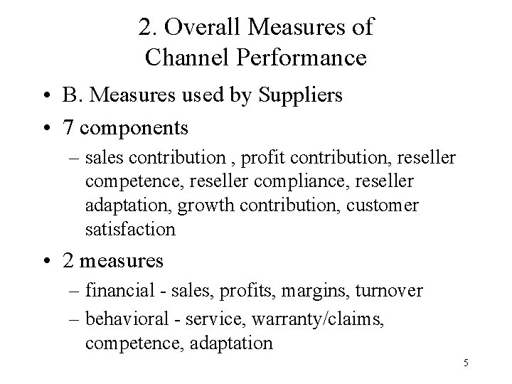 2. Overall Measures of Channel Performance • B. Measures used by Suppliers • 7