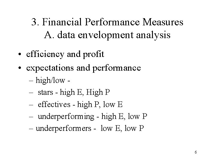 3. Financial Performance Measures A. data envelopment analysis • efficiency and profit • expectations