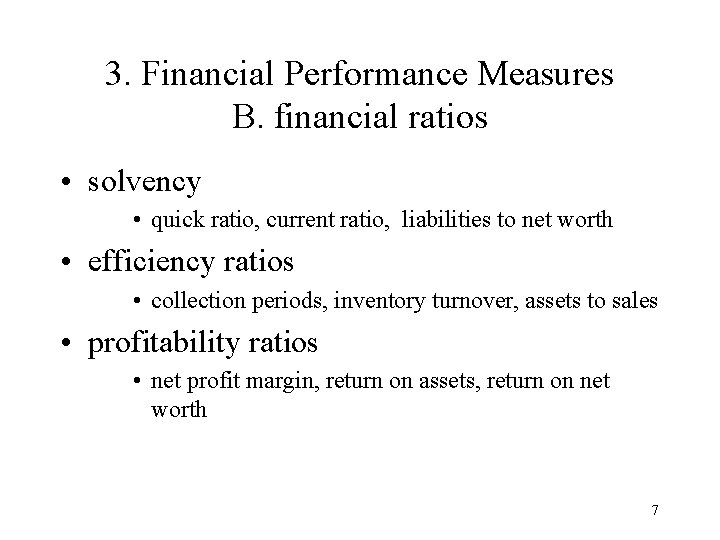 3. Financial Performance Measures B. financial ratios • solvency • quick ratio, current ratio,