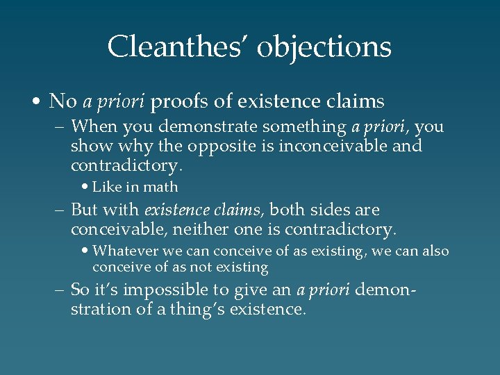 Cleanthes’ objections • No a priori proofs of existence claims – When you demonstrate