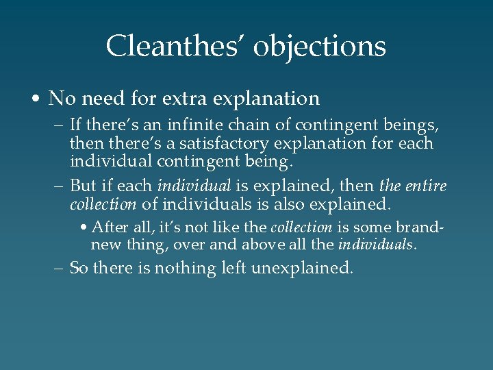 Cleanthes’ objections • No need for extra explanation – If there’s an infinite chain