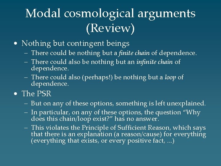 Modal cosmological arguments (Review) • Nothing but contingent beings – There could be nothing