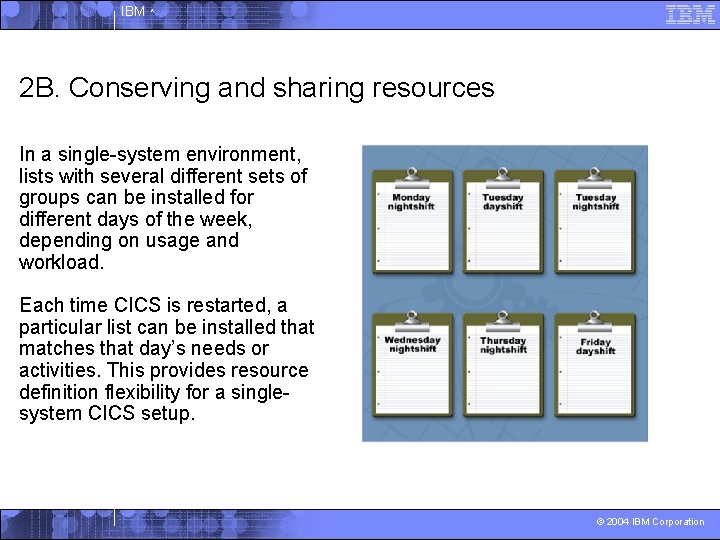IBM ^ 2 B. Conserving and sharing resources In a single-system environment, lists with