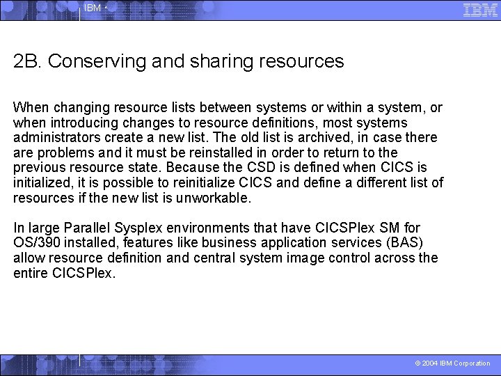 IBM ^ 2 B. Conserving and sharing resources When changing resource lists between systems