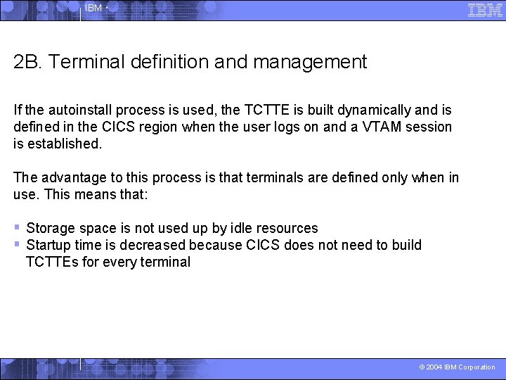 IBM ^ 2 B. Terminal definition and management If the autoinstall process is used,